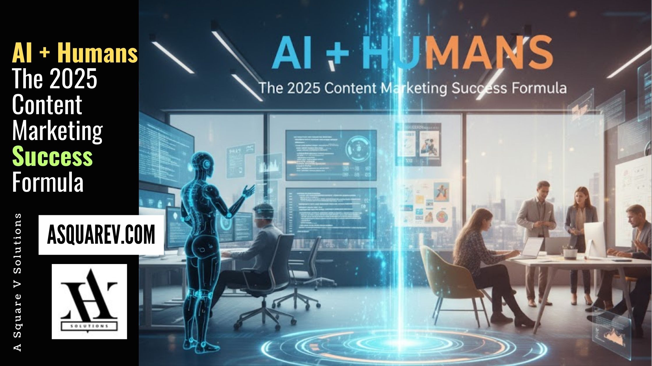 AI + Humans: The 2025 Content Marketing Success Formula